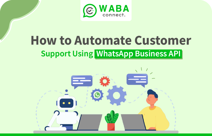 How to Automate Customer Support Using WhatsApp Business API