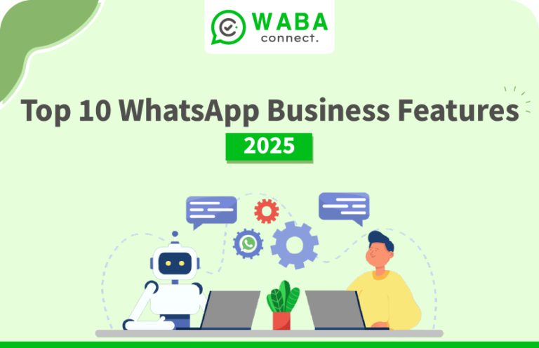 Top 10 WhatsApp Business Features in 2025